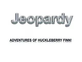 adventures of huckleberry finn !