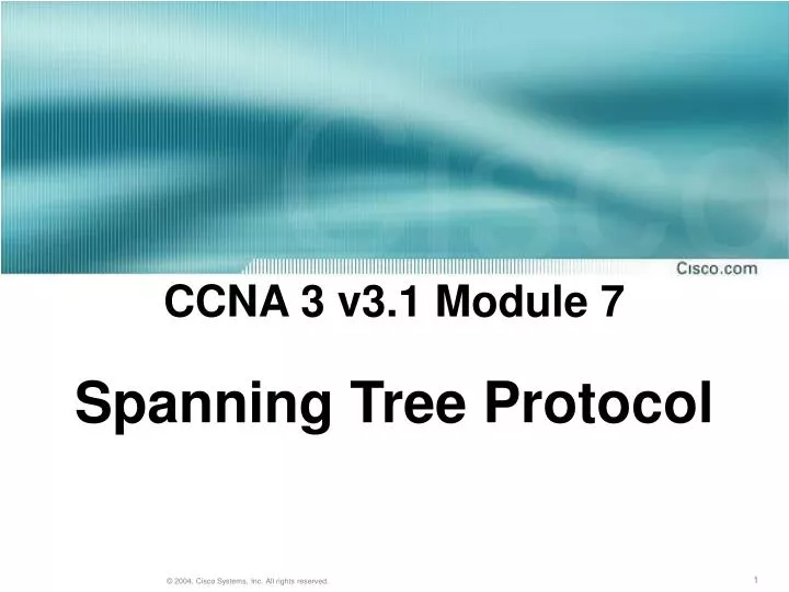 ccna 3 v3 1 module 7 spanning tree protocol