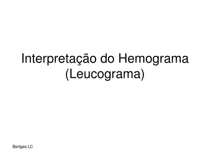 interpreta o do hemograma leucograma