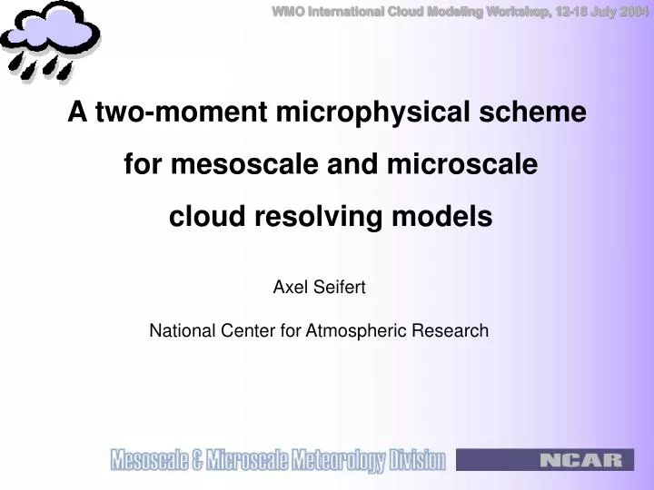 a two moment microphysical scheme for mesoscale and microscale cloud resolving models