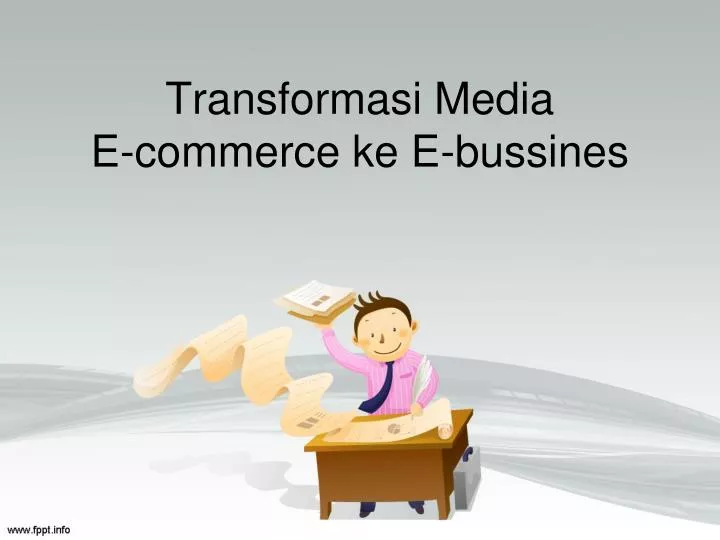transformasi media e commerce ke e bussines