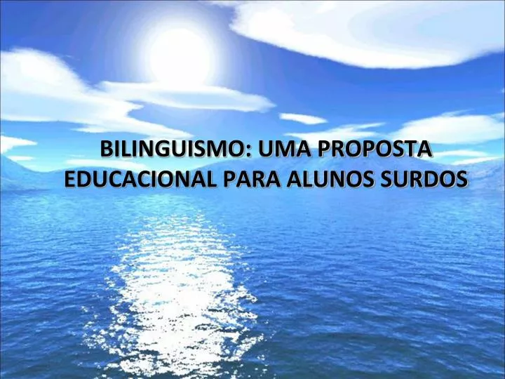 bilinguismo uma proposta educacional para alunos surdos