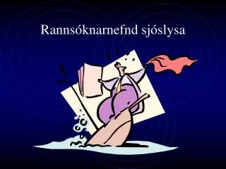 ranns knarnefnd sj slysa