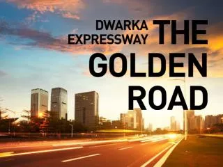 Connecting Dwarka with the NH8, the Expressway will bring Delhi and Gurgaon closer