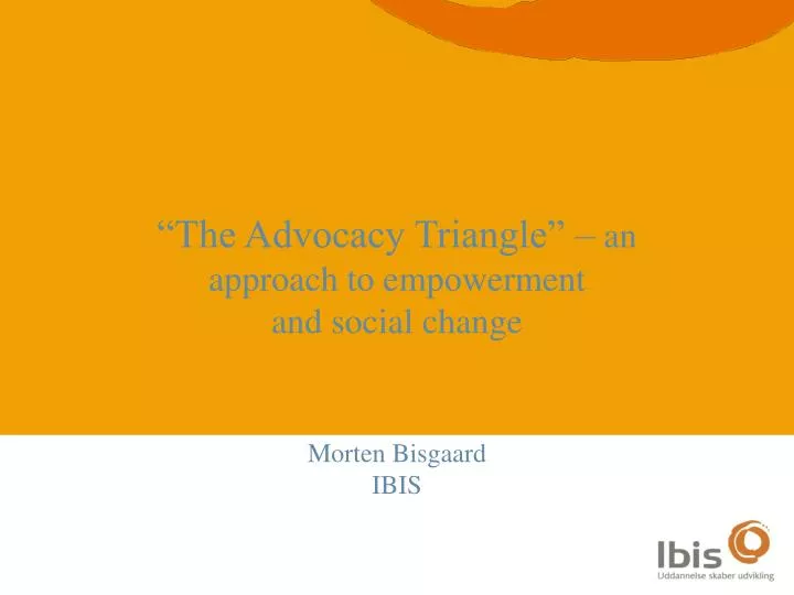 the advocacy triangle an approach to empowerment and social change morten bisgaard ibis