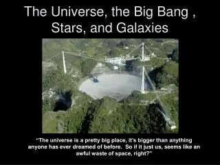 The Universe, the Big Bang , Stars, and Galaxies