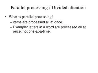 Parallel processing / Divided attention