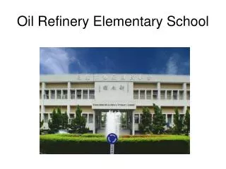 Oil Refinery Elementary School