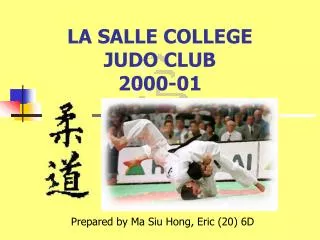 LA SALLE COLLEGE JUDO CLUB 2000 -01