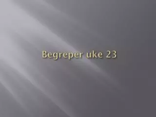 begreper uke 23