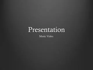 Presentation