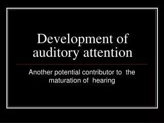 Development of auditory attention