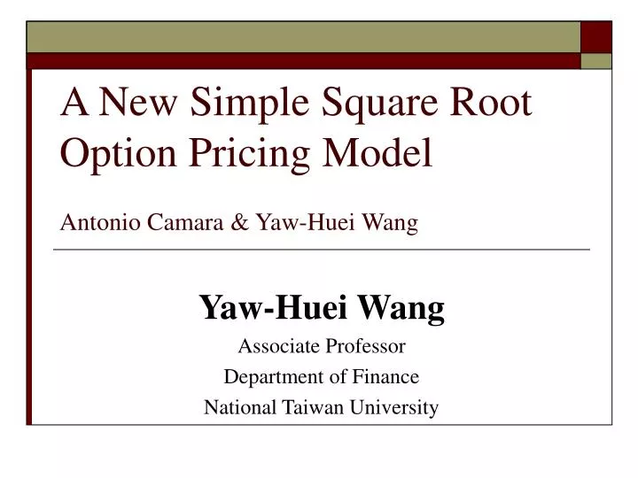 a new simple square root option pricing model antonio camara yaw huei wang