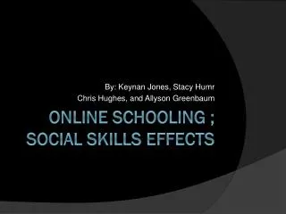 Online Schooling ; social skills effects