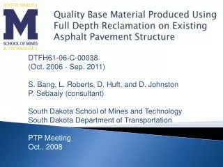 Quality Base Material Produced Using Full Depth Reclamation on Existing Asphalt Pavement Structure