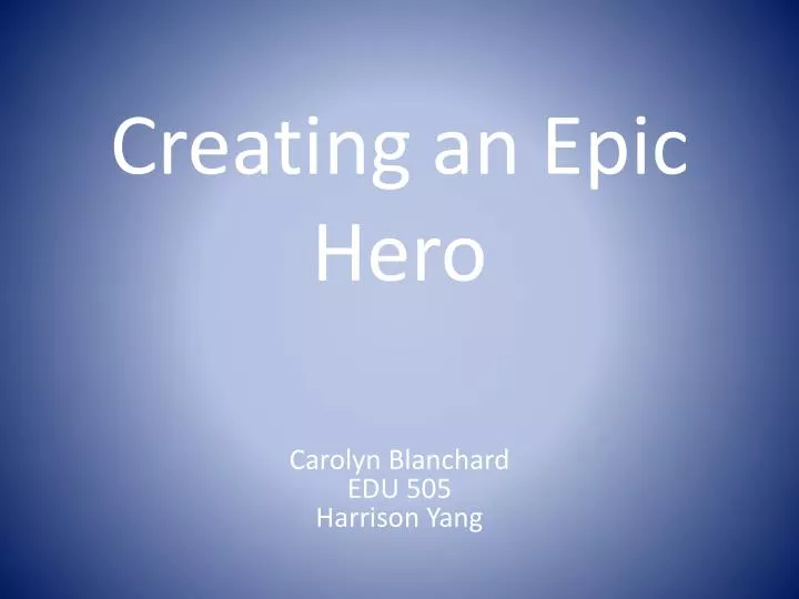 creating an epic hero