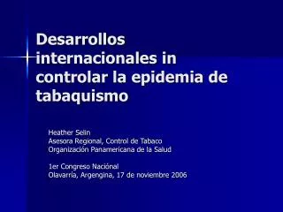 desarrollos internacionales in controlar la epidemia de tabaquismo