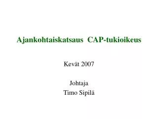 ajankohtaiskatsaus cap tukioikeus