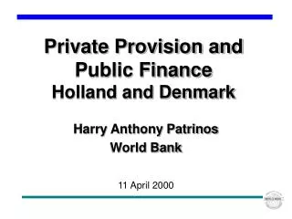 Private Provision and Public Finance Holland and Denmark