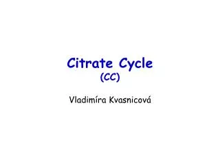 Citrate Cycle (CC)