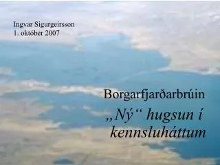 Borgarfjarðarbrúin „Ný“ hugsun í kennsluháttum
