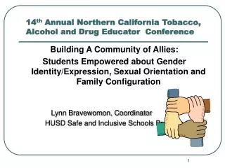 14 th Annual Northern California Tobacco, Alcohol and Drug Educator Conference