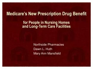Northside Pharmacies Dawn L. Huth Mary Ann Mansfield