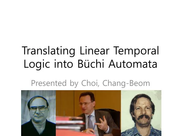 translating linear temporal logic into b chi automata
