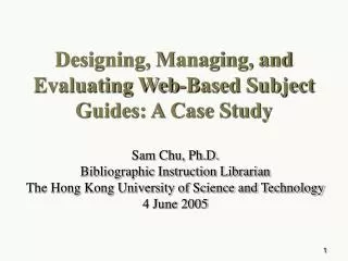 Designing, Managing, and Evaluating Web-Based Subject Guides: A Case Study