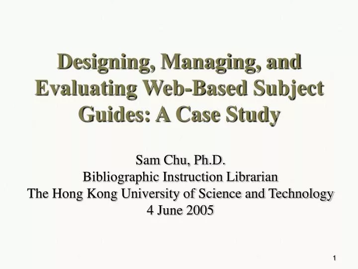 designing managing and evaluating web based subject guides a case study