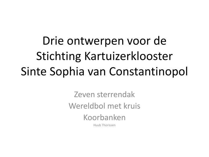 drie ontwerpen voor de stichting kartuizerklooster sinte sophia van constantinopol