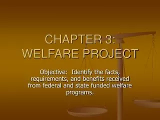 CHAPTER 3: WELFARE PROJECT