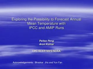Exploring the Possibility to Forecast Annual Mean Temperature with IPCC and AMIP Runs