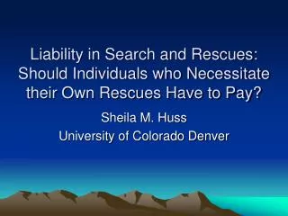 Liability in Search and Rescues: Should Individuals who Necessitate their Own Rescues Have to Pay?