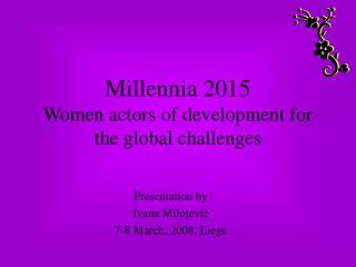 Millennia 2015 Women actors of development for the global challenges