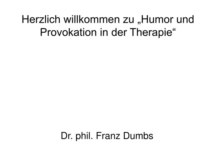 herzlich willkommen zu humor und provokation in der therapie
