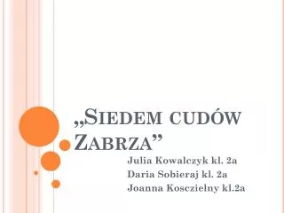 siedem cud w zabrza