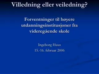 villedning eller veiledning forventninger til h yere utdanningsinstitusjoner fra videreg ende skole