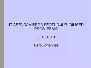 it arendamisega seotud juriidilised probleemid 2010 s gis eero johannes