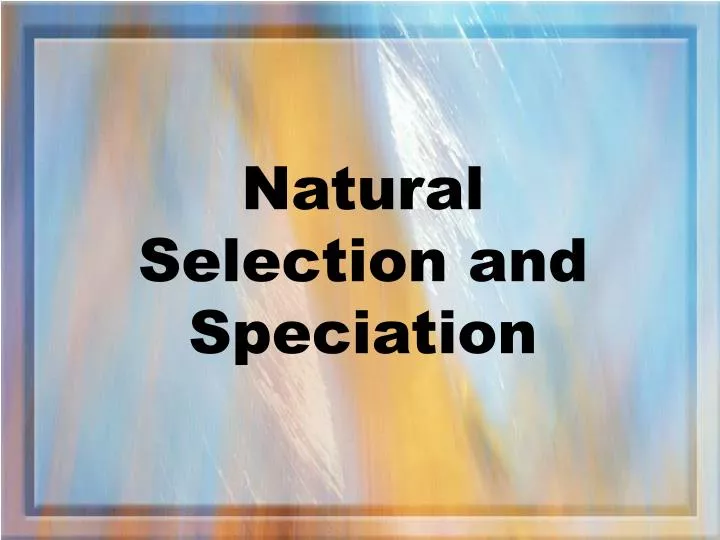 natural selection and speciation