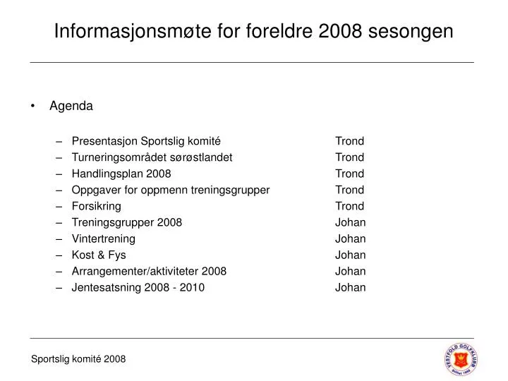 informasjonsm te for foreldre 2008 sesongen