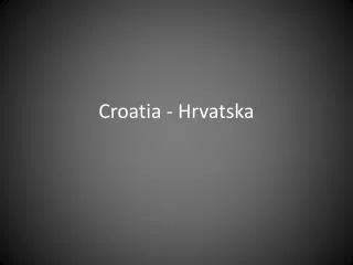 Croatia - Hrvatska