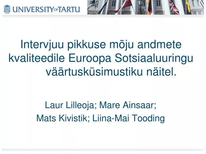 intervjuu pikkuse m ju andmete kvaliteedile euroopa sotsiaaluuringu v rtusk simustiku n itel