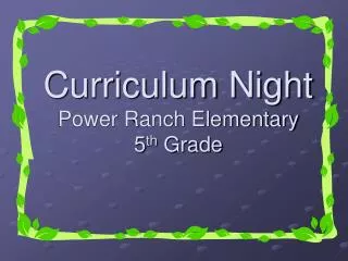 Curriculum Night Power Ranch Elementary 5 th Grade