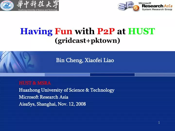 having fun with p2p at hust gridcast pktown
