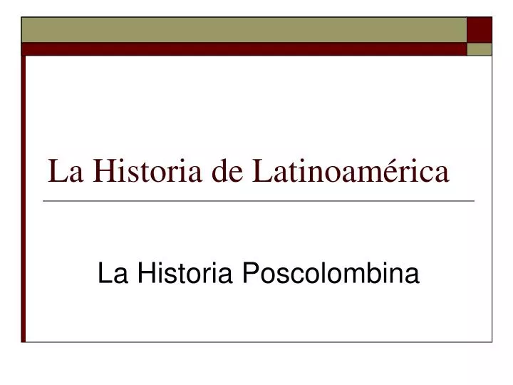 la historia de latinoam rica