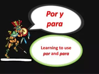 Learning to use por and para