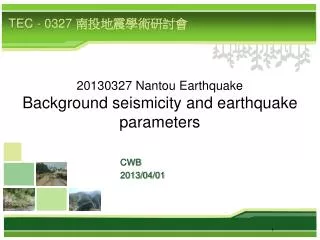 20130327 nantou earthquake background seismicity and earthquake parameters
