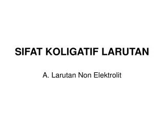 PPT - SIFAT KOLIGATIF LARUTAN PowerPoint Presentation, Free Download ...