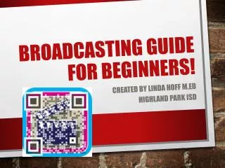 Broadcasting Guide for Beginners!